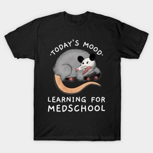 Todays Mood: Learning For Medschool - Medical Student Funny Gift For Nurse & Doctor Medicine T-Shirt